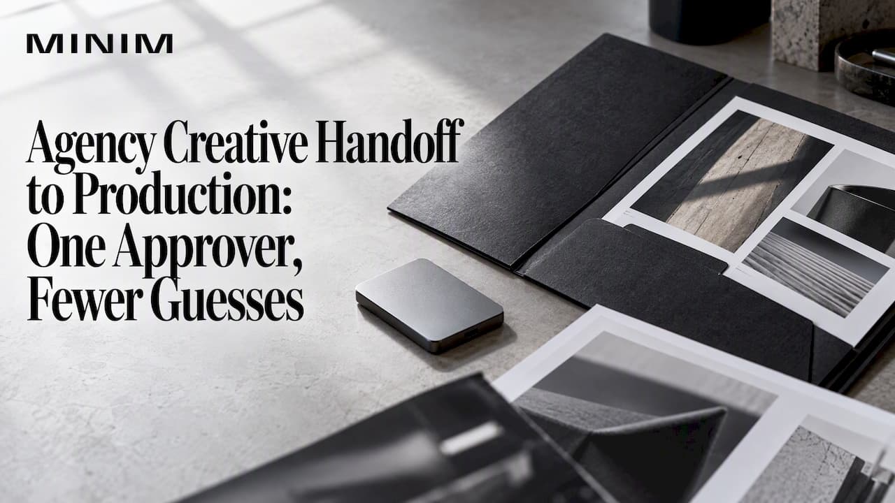 Agency Creative Handoff to Production: One Approver, Fewer Guesses